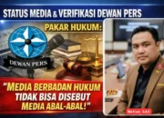 Ketua Dewan Redaksi L4I Jamal Pamungkas Sependapat Dewan Pers Tegaskan Media Tidak Wajib Terverifikasi, Pakar Hukum: Jangan Mudah Sebut “Media Abal-Abal”