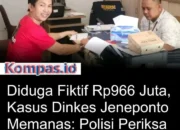 Kasus Dinkes (Dinas Kesehatan Jeneponto Dugaan Kasus Dinkes (Dinas Kesehatan Jeneponto
